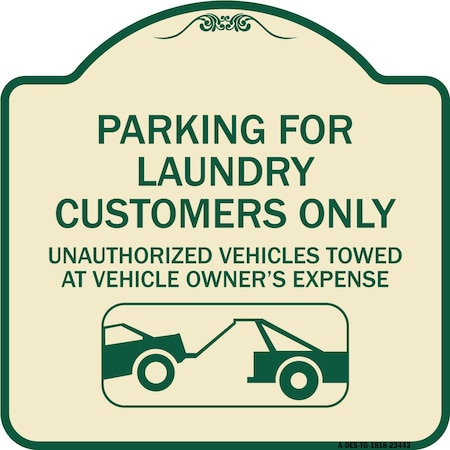 Parking For Laundry Customers Only Unauthorized Vehicles Towed At Vehicle Owners Exp Aluminum Sign